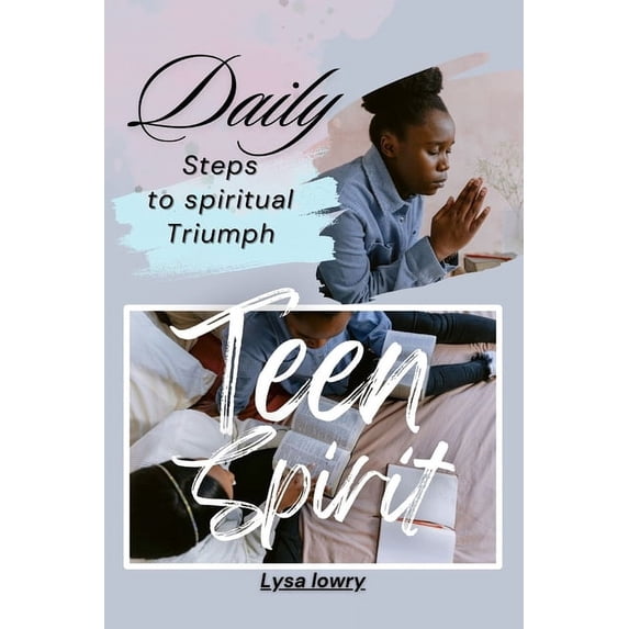 Teen Spirit: Daily steps to spiritual triumph, (Paperback)