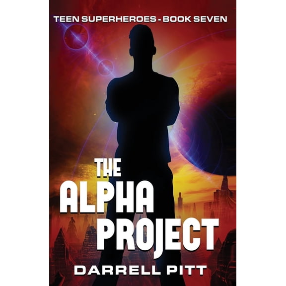 Teen Superheroes The Alpha Project, Book 7, (Paperback)