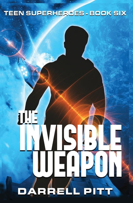 Teen Superheroes The Invisible Weapon, Book 6, (Paperback)