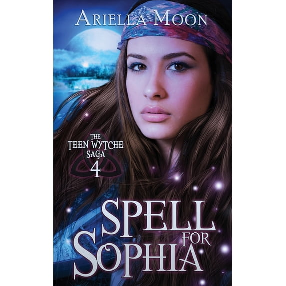 Teen Wytche Saga Spell For Sophia, Book 4, (Paperback)