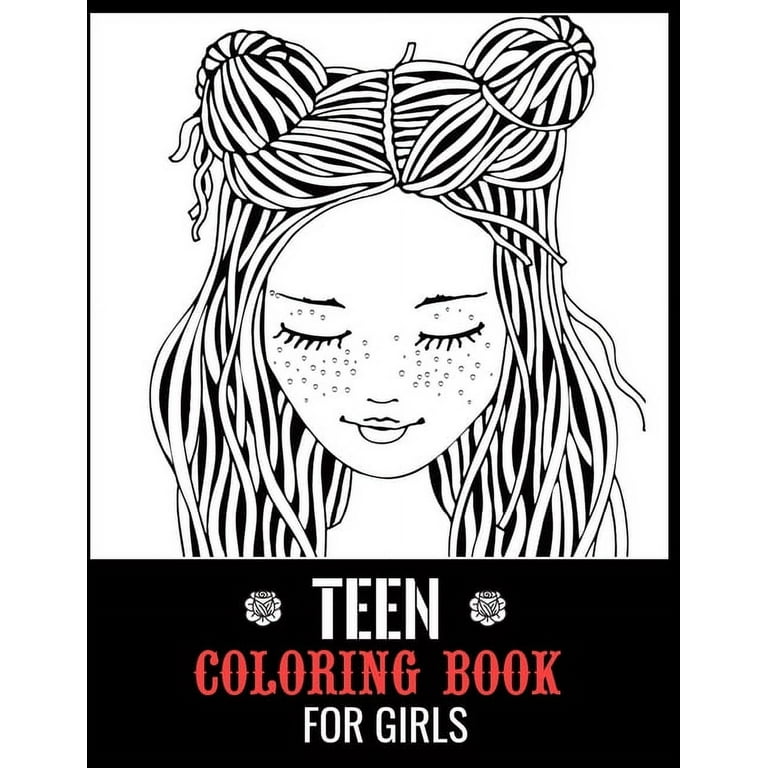 Teen: Coloring Book for Teens & Teenagers, Fun Creative Arts
