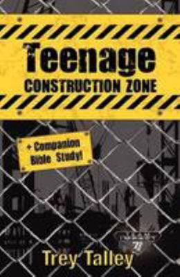 Teenage Construction Zone Plus Companion Bible Study [Paperback] Talley, Trey