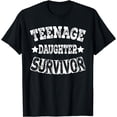 thumbnail image 1 of Teenage Daughter Survivor Costume Funny Parents Father's Day T-Shirt, 1 of 3