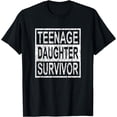 thumbnail image 1 of Teenage Daughter Survivor Father's Mother's Day T Shirt Gift, 1 of 4