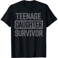 thumbnail image 1 of Teenage Daughter Survivor Funny Dad Joke Father's Day Men T-Shirt, 1 of 3