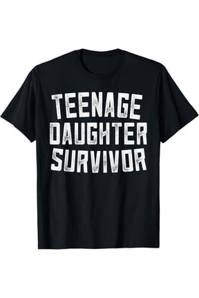 Teenage Daughter Survivor Funny Father'S Day Dad Gifts Daddy T-Shirt Unisex S-5XL Hot Trending Shirt, not genuine