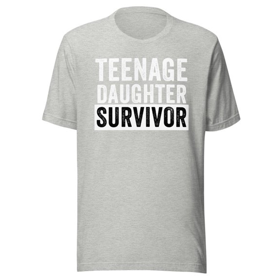 Teenage Daughter Survivor Shirt, Unisex, Funny Parenting Shirt, Popular Parenting Quote Shirt, Mothers Day Gift, Fathers Day Gift (Athletic Heather, S)
