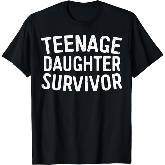 Teenage Daughter Survivor T-Shirt Funny Parents Shirt T-Shirt