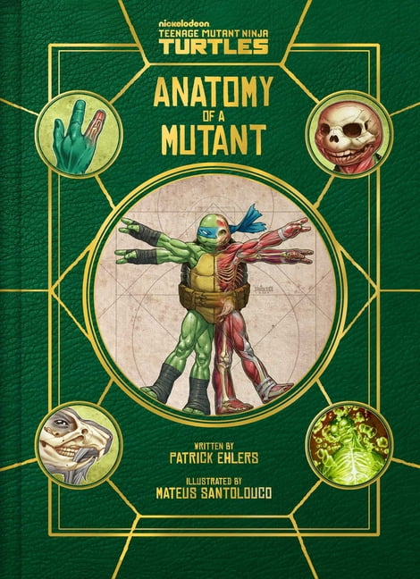 Teenage Mutant Ninja Turtles: Anatomy of a Mutant, (Hardcover)
