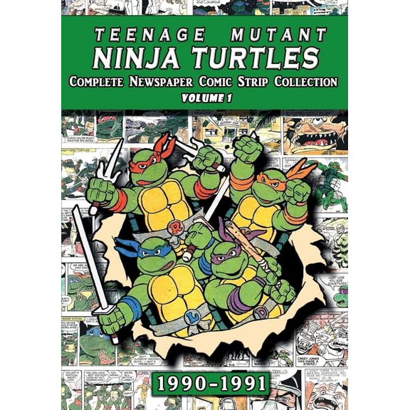 Teenage Mutant Ninja Turtles: Complete Newspaper Daily Comic Strip Collection Vol. 1 (1990-91), (Paperback)