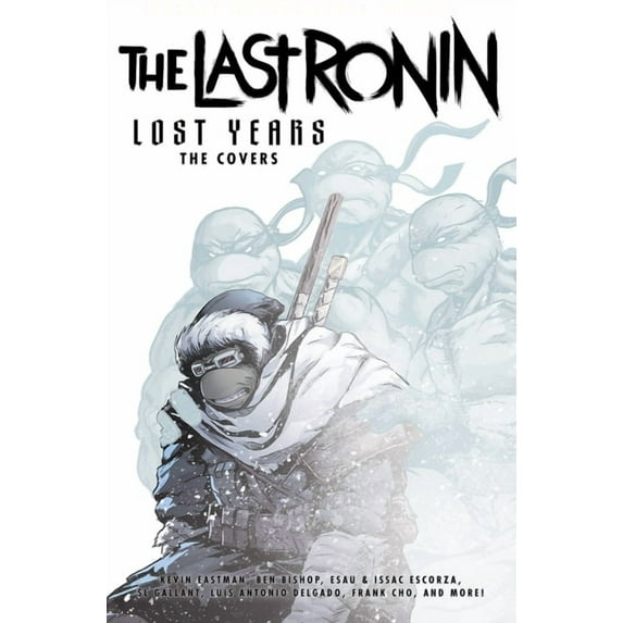 Teenage Mutant Ninja Turtles: The Last Ronin Lost Years--The Covers, (Hardcover)