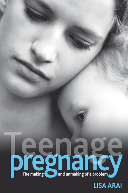 Health and Society Teenage Pregnancy: The Making and Unmaking of a Problem, (Paperback)