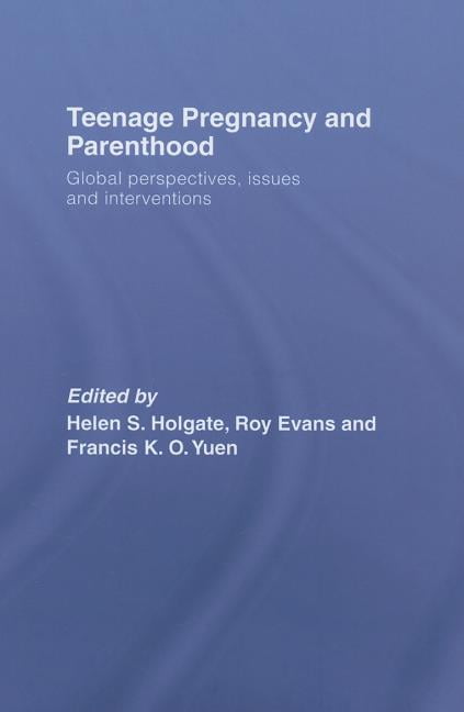 Teenage Pregnancy and Parenthood: Global Perspectives, Issues and Interventions, (Hardcover)
