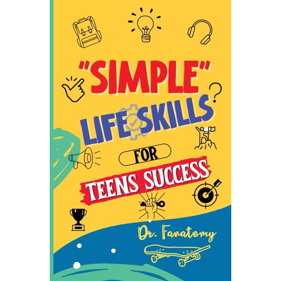 Teenavigator Simple Life Skills for Teens Success: Easily Unlock Your Potential, Build Confidence and Resilience using Proven Strateg, Book 1, (Paperback)