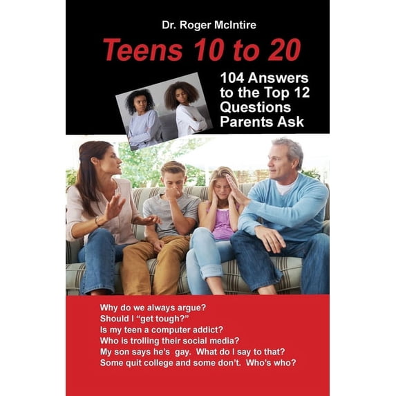 Teens 10 to 20: 104 Answers to the Top 12 Questions Parents Ask (Paperback)