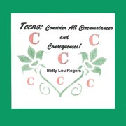 Teens, Consider All Circumstances and Consequences!, Paperback