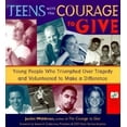 thumbnail image 1 of Pre-Owned Teens with the Courage to Give: Young People Who Triumphed Over Tragedy and Volunteered to Make a Difference (Call to Action): Young People Who ... to Make a Paperback, 1 of 1