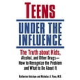 thumbnail image 1 of Pre-Owned Teens Under the Influence: The Truth About Kids, Alcohol, and Other Drugs- How to Recognize the Problem and What to Do About It (Paperback) 034545734X 9780345457349, 1 of 1