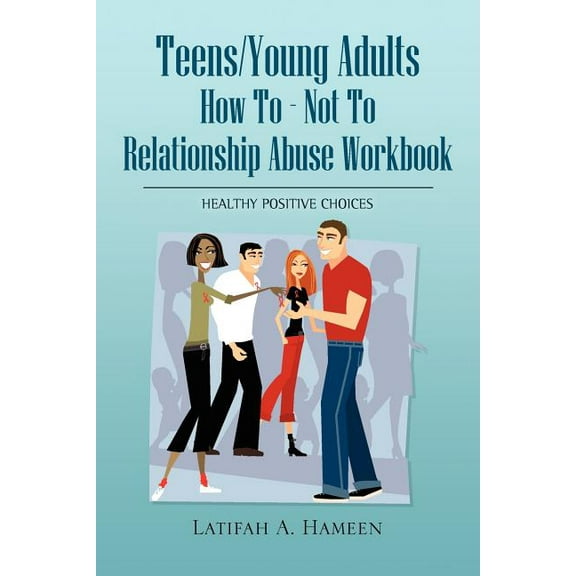 Teens/Young Adults How to - Not to Relationship Abuse Workbook (Paperback)