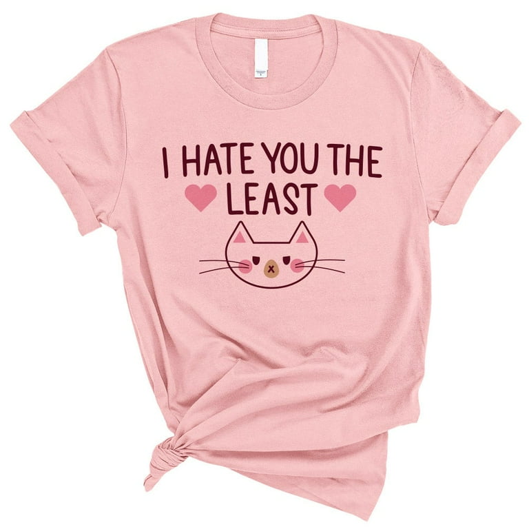 TeesAndTankYou I Hate You The Least Cat Funny Valentines Day Shirt Unisex  2X-Large Pink - Walmart.com