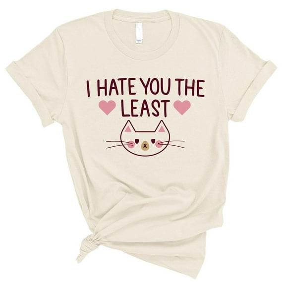 TeesAndTankYou I Hate You The Least Cat Funny Valentines Day Shirt Unisex Small Natural