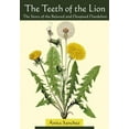 thumbnail image 1 of Teeth of the Lion : The Story of the Beloved and Despised Dandelion, 1 of 1