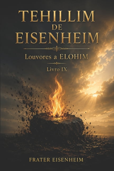 Tehillim de Eisenheim: Louvores a Elohim Tehillim de Eisenheim: Louvores a ELOHIM - Livro IX, Book 9, (Paperback)