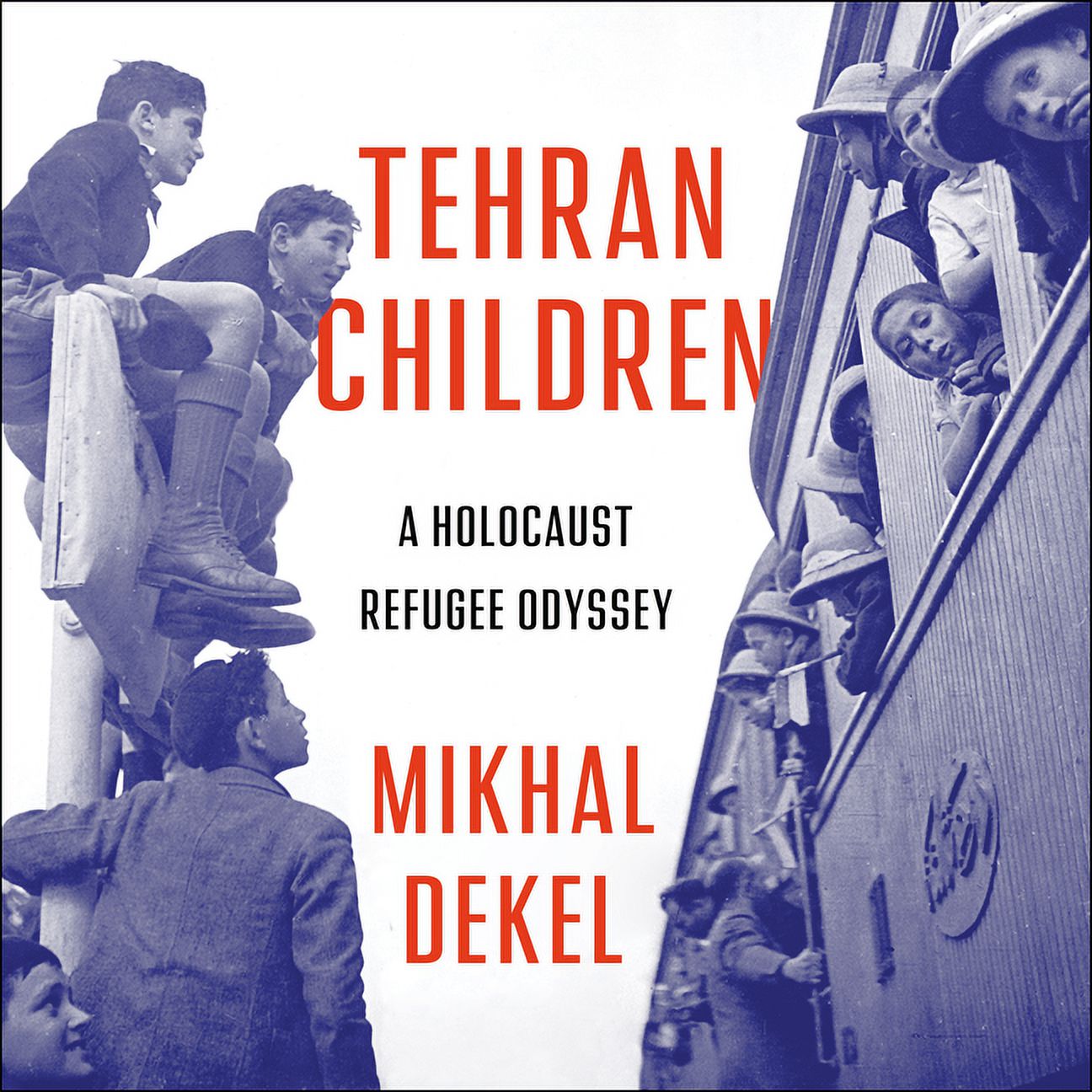 Tehran Children: A Holocaust Refugee Odyssey (Audiobook)