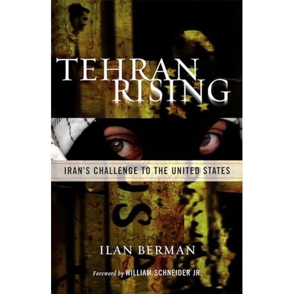 Pre-Owned Tehran Rising: Iran's Challenge to the United States (Hardcover) 0742549046 9780742549043