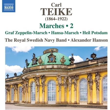 Royal Swedish Navy Band - Teike: Marches, Vol. 2 - Graf Zeppelin-Marsch; Hansa-Marsch; Heil Potsdam - Music & Performance - CD