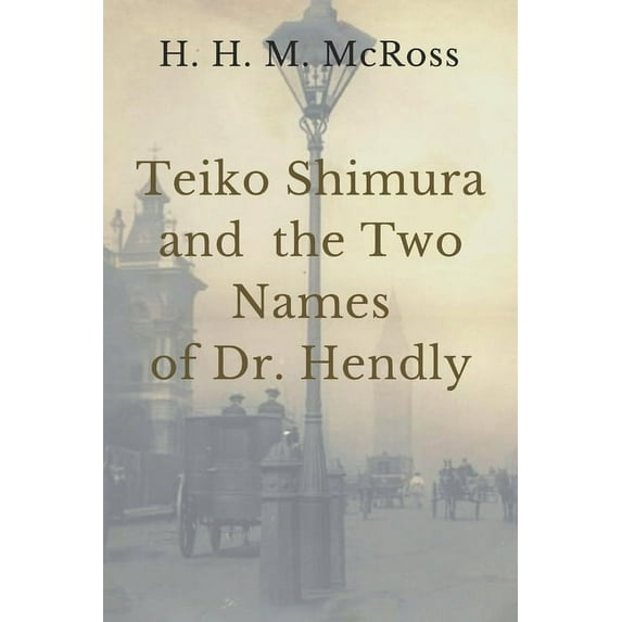 Teiko Shimura and the Two Names of Dr. Hendly (Paperback)