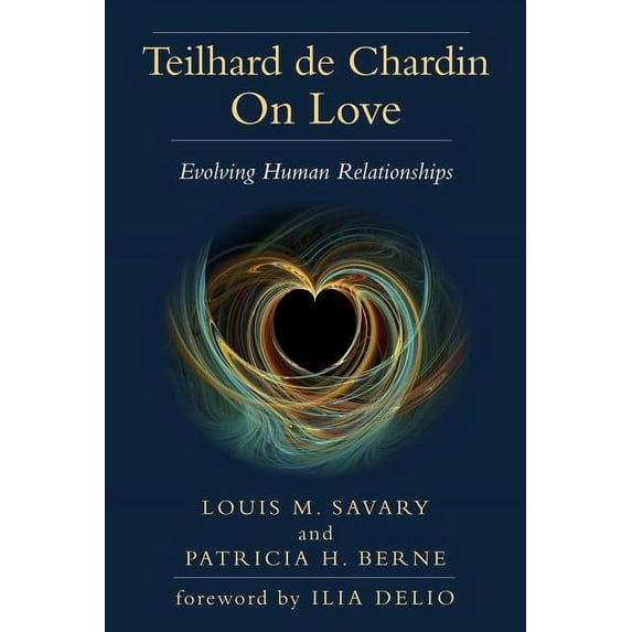 Teilhard de Chardin on Love: Evolving Human Relationships (Paperback)
