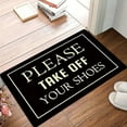 thumbnail image 1 of Teissuly Entrance Door Carpet, Funny Sayings Understated Decorative Door Carpet, Please Take Your Shoes Off Non-Slip Rug, Bathroom Floor Mat, 1 of 8