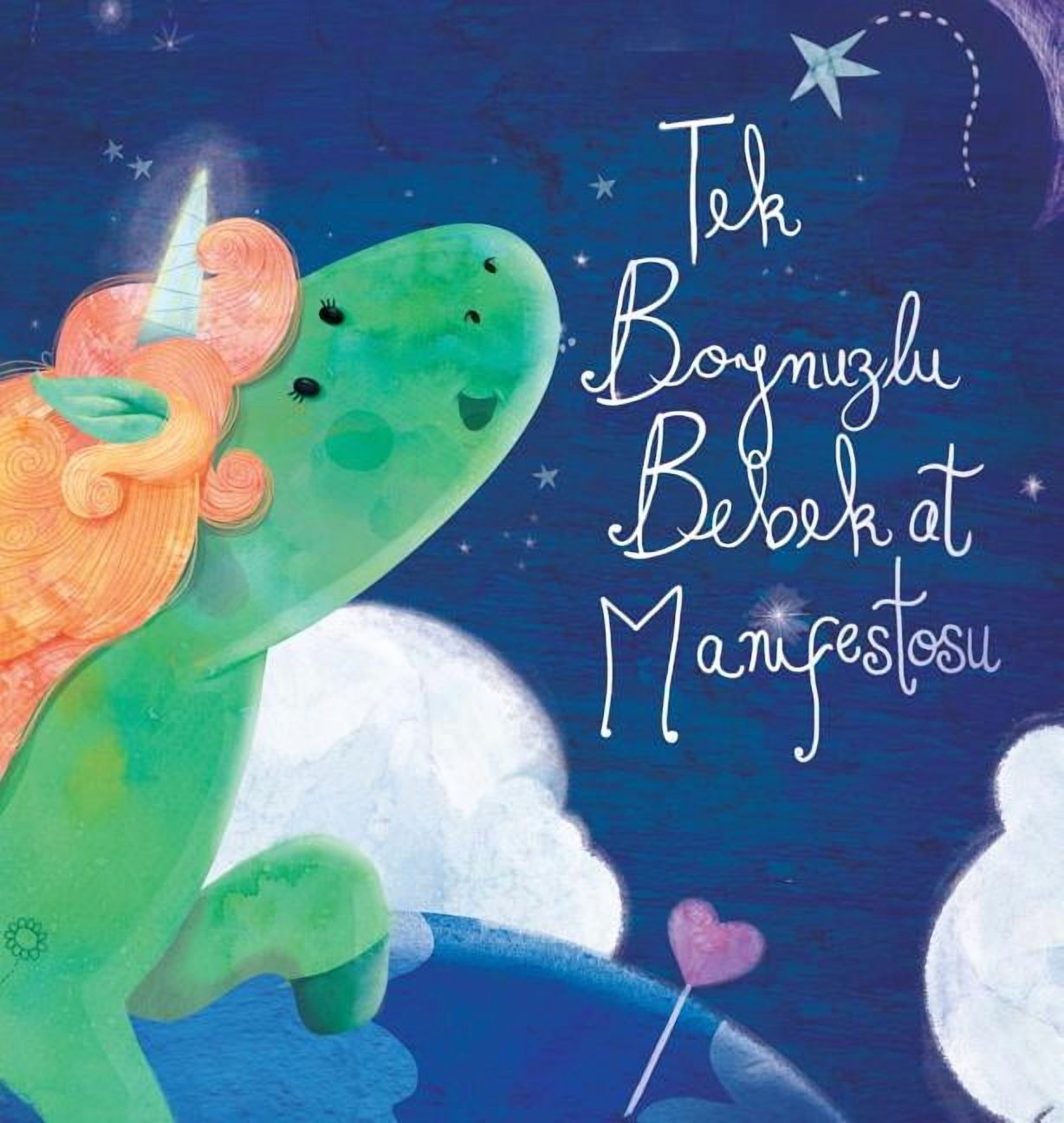 Tek Boynuzlu Bebek At Manifestosu - Baby Unicorn Turkish, (Hardcover)