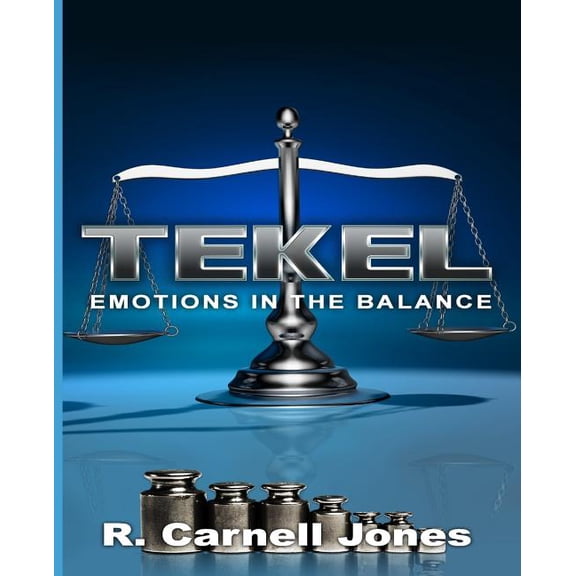 Tekel - Emotions in the Balance Paperback 1500772399 9781500772390 R Carnell Jones