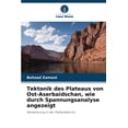 thumbnail image 1 of Tektonik des Plateaus von Ost-Aserbaidschan, wie durch Spannungsanalyse angezeigt, (Paperback), 1 of 1