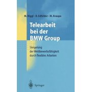 Telearbeit Bei Der BMW Group Steigerung Der Wettbewerbsf higkeit Durch Flexibles Arbeiten, Hardcover