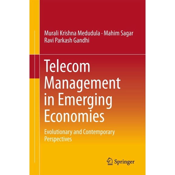 Telecom Management in Emerging Economies: Evolutionary and Contemporary Perspectives, (Hardcover)