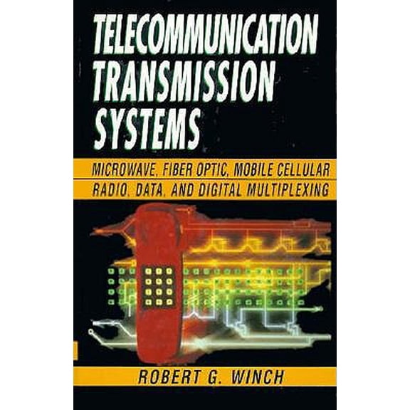 Pre-Owned Telecommunication Transmission Systems : Microwave, Fiber Optic, Mobile Cellular Radio, Data, and Digital Multiplexing