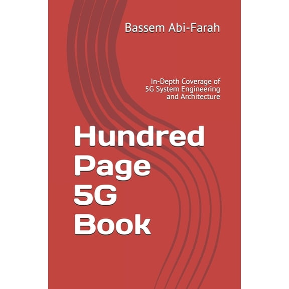 Telecommunications Engineering: Hundred Page 5G Book: In-Depth Coverage of 5G System Engineering and Architecture (Paperback)