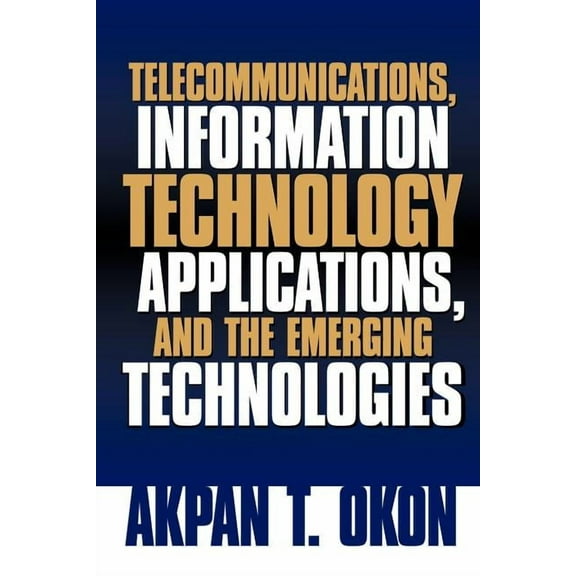 Telecommunications, Information Technology Applications, and The Emerging Technologies, (Paperback)