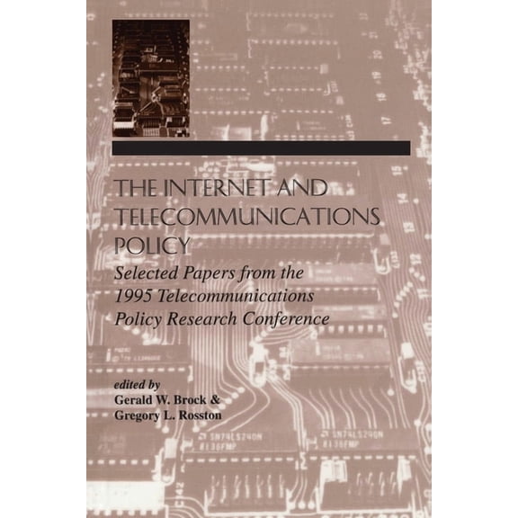 Telecommunications The Internet and Telecommunications Policy: Selected Papers From the 1995 Telecommunications Policy Research Conference, (Paperback)