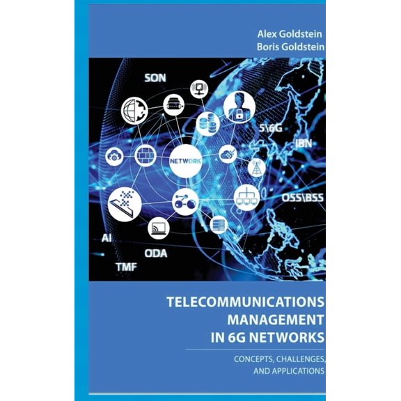 Telecommunications Management in 6G Networks: Concepts, Architecture, and Applications, (Hardcover)