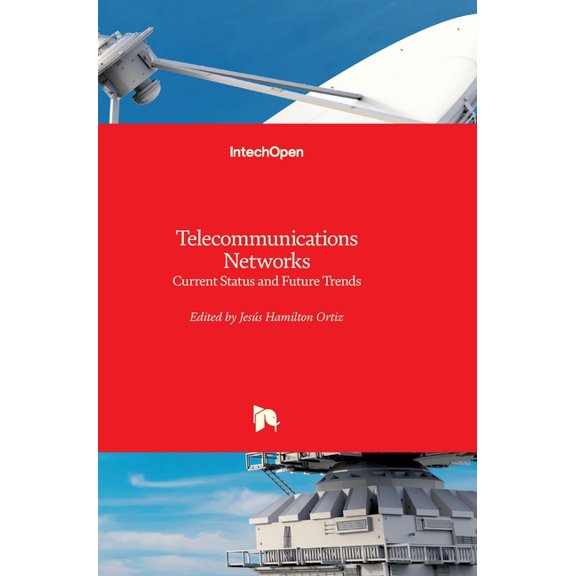 Telecommunications Networks: Current Status and Future Trends, (Hardcover)