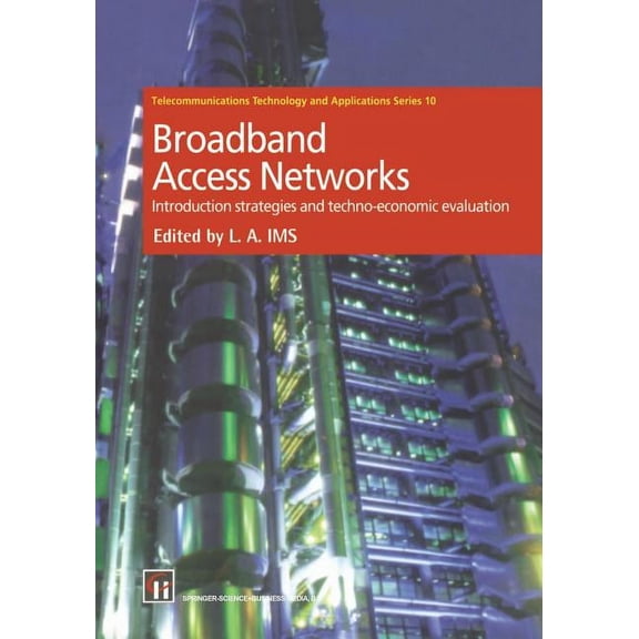 Telecommunications Technology & Applicat Broadband Access Networks: Introduction Strategies and Techno-Economic Evaluation, (Paperback)