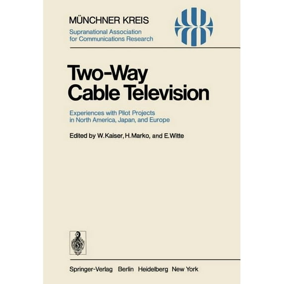 Telecommunications Two-Way Cable Television: Experiences with Pilot Projects in North America, Japan, and Europe. Proceedings of a Symposiu, Book 1, (Paperback)