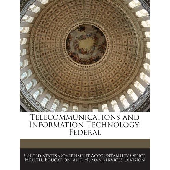 Telecommunications and Information Technology : Federal