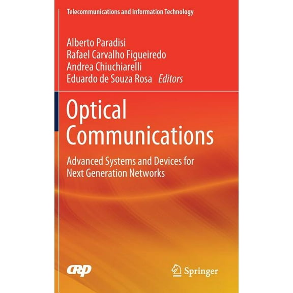 Telecommunications and Information Techn Optical Communications: Advanced Systems and Devices for Next Generation Networks, (Hardcover)