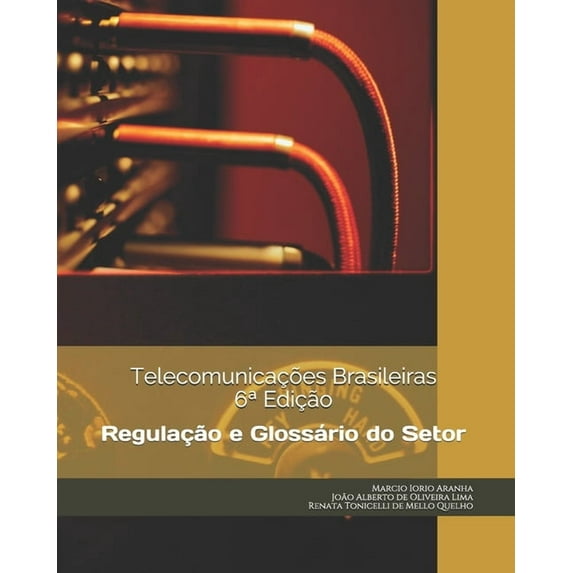 Telecomunicações Brasileiras: Regulação e Glossário do Setor (Paperback)
