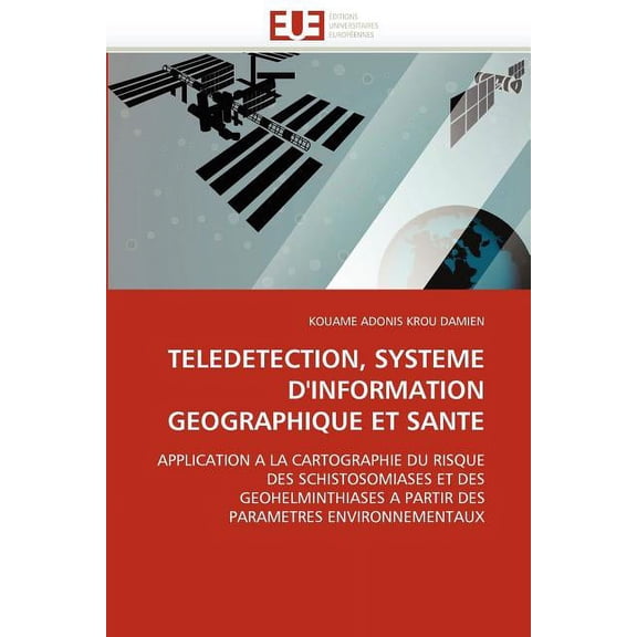 Omn.Univ.Europ.: Teledetection, Systeme d''information Geographique Et Sante (Paperback)